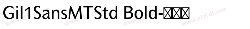 Gil1SansMTStd Bold字体转换 Gil1SansMTStd Bold字体转换